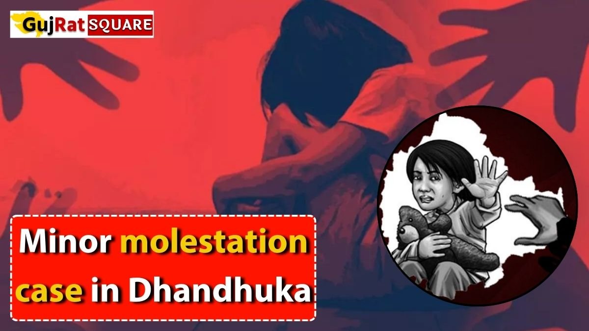 Minor molestation case in Dhandhuka